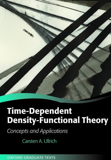 Time-Dependent Density-Functional Theory: Concepts and Applications (Oxford Graduate Texts)