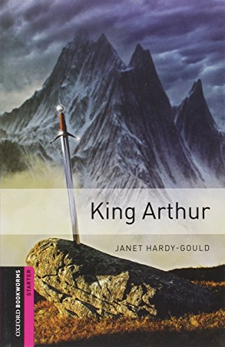 Oxford Bookworms Library New Edition: Starter: 250 Headwords: King Arthur