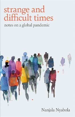 Strange and Difficult Times: Notes on a Global Pandemic