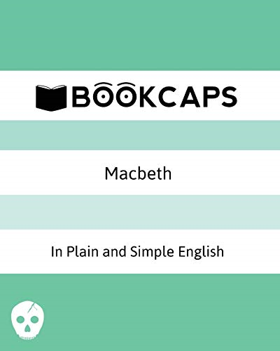 Macbeth In Plain and  - Simple English: (A Modern  - Translation and the  - Original Version) (Classics  - Retold)