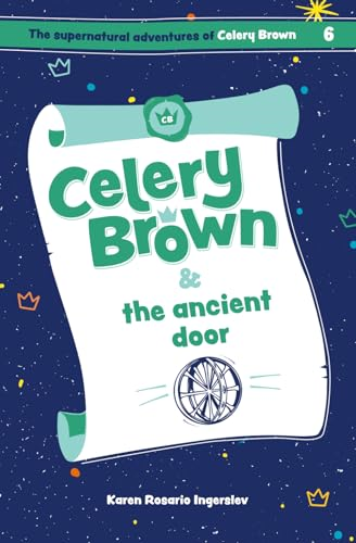 Celery Brown and the ancient door (Supernatural Adventures of Celery Brown The)