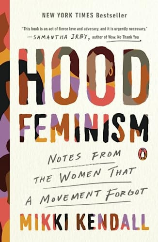 Hood Feminism: Notes from the Women That a Movement Forgot