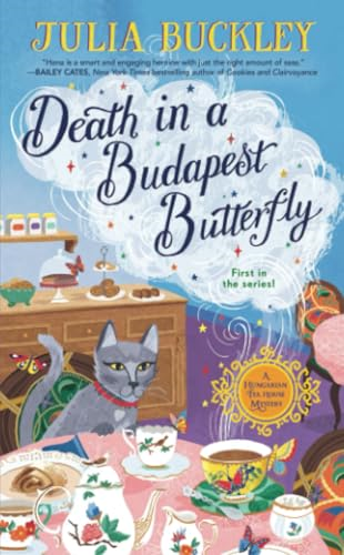 Death In A Budapest Butterfly: A Hungarian Tea House Mystery #1