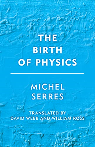 The Birth of Physics (Groundworks)