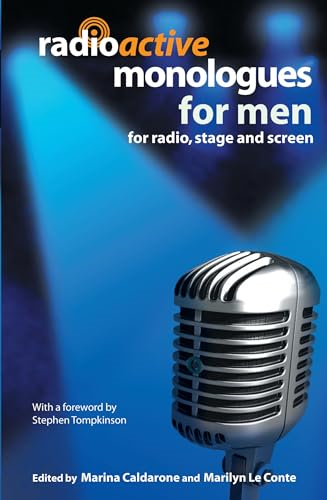 Radioactive Monologues for Men: For Radio, Stage and Screen (Monologue and Scene Books): For Radio, Stage and Screen (Monologue and Scene Books)