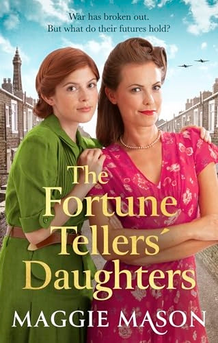 The Fortune Tellers' Daughters: the heart-warming and nostalgic WWII family saga