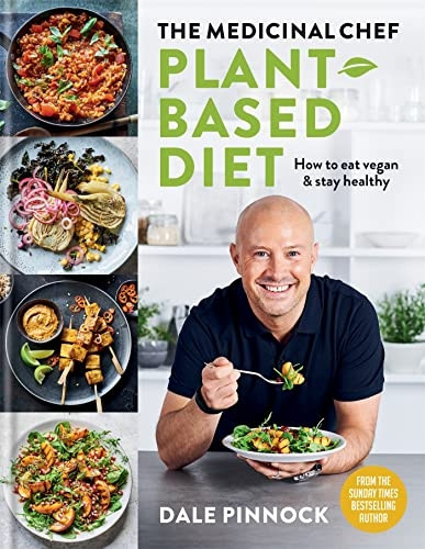 The Medicinal Chef: Plant-based Diet - How to eat vegan & stay healthy