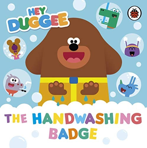 Hey Duggee: The Handwashing Badge (Hey Duggee) [Board book]