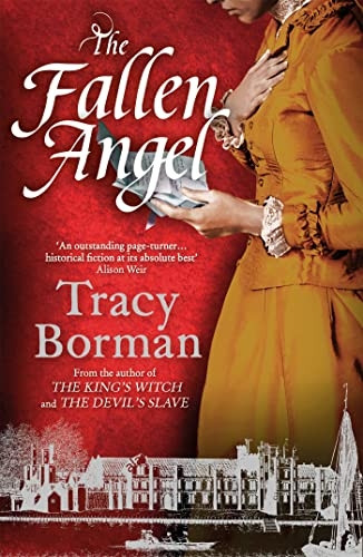 The Fallen Angel: The stunning conclusion to The King's Witch trilogy (The King's Witch Trilogy)
