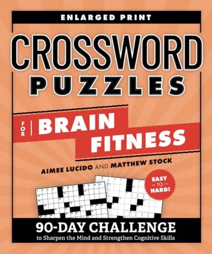 Crossword Puzzles for Brain  Fitness: 90-Day Challenge  to Sharpen the Mind and  Strengthen Cognitive Skills  Enlarged Print