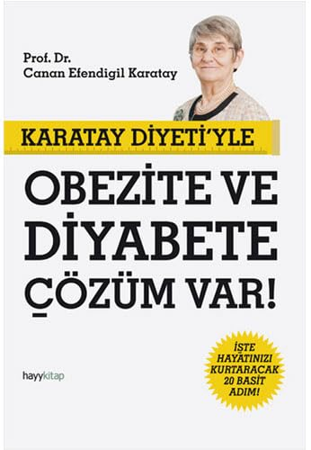 Karatay Diyetiyle Obezite ve Diyabete COzUm Var!: Iste Hayatinizi Kurtaracak 20 Basit Adim