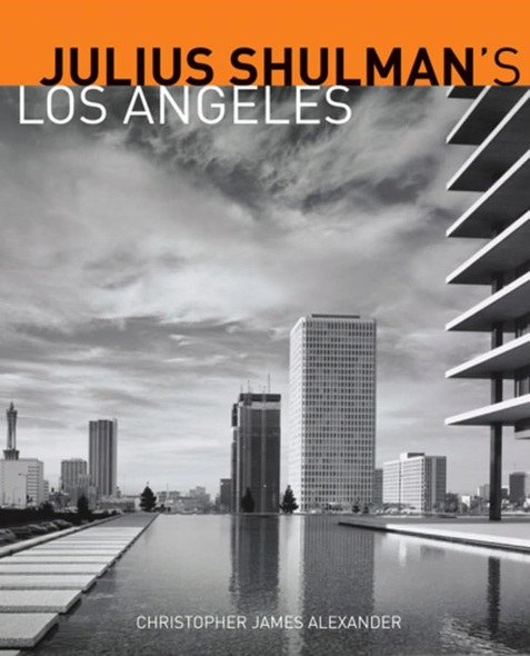 Julius Shulman's Los Angeles Julius Shulman's Los Angeles Julius Shulman's Los Angeles