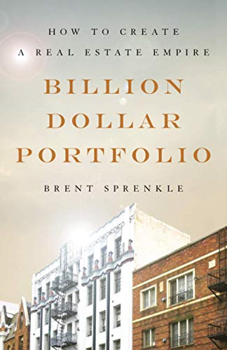 Billion Dollar Portfolio:  - How to Create a Real  - Estate Empire