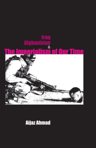 Iraq, Afghanistan & the Imperialism of Our Time