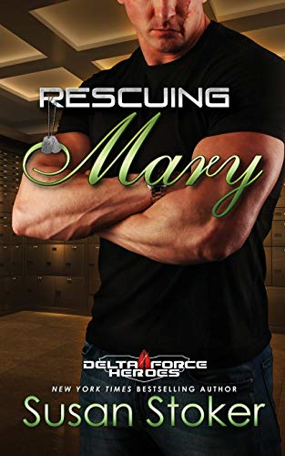 Rescuing Mary (Delta Force  - Heroes)