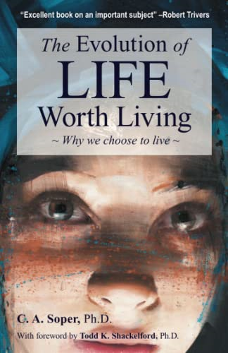 The Evolution of life  - worth living: Why we  - choose to live