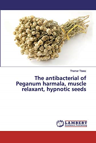 The Antibacterial of Peganum Harmala, Muscle Relaxant, Hypnotic Seeds