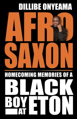 Afro-Saxon: Homecoming Memories of a Black Boy at Eton