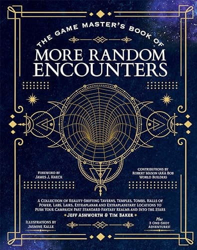 The Game Master's Book of More Random Encounters: A Collection of Reality-Shifting Taverns, Temples, Tombs, Labs, Lairs, Extraplanar and Even Extraplanetary Locations to Push Your Campaign Past Standard Fantasy Realms and into the Stars