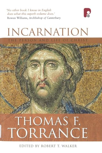 Incarnation: The Person and Life of Christ: The Person and Life of Christ