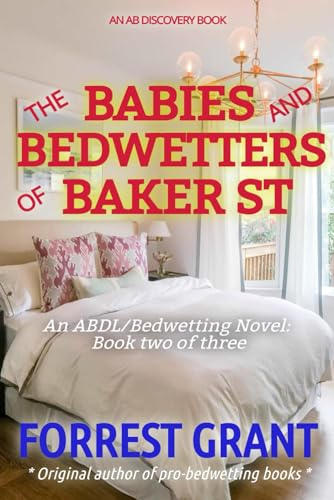 The Babies And Bedwetters Of Baker St (The Overlapping Stains Bedwetting Trilogy)