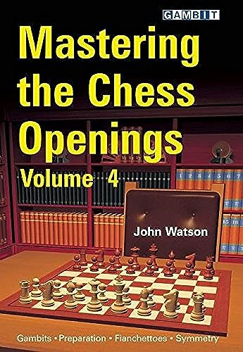 Mastering the Chess Openings: v. 4