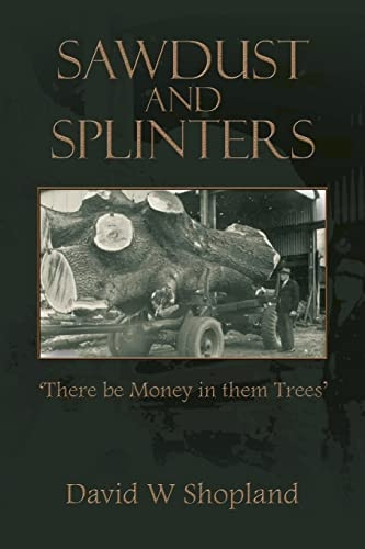 Sawdust and Splinters: There Be Money in Them Trees