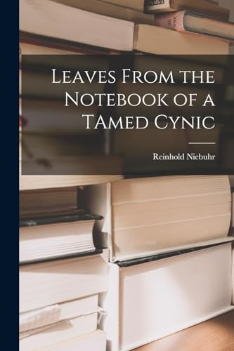 Leaves From the Notebook  of a TAmed Cynic
