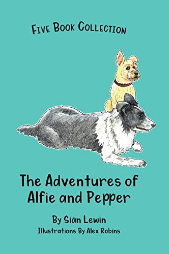 The Adventures of Alfie and Pepper: Five Story Collection (The Adventures of Alfie and Pepper)