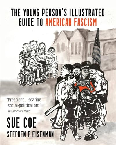 The Young Person's  Illustrated Guide to  American Fascism