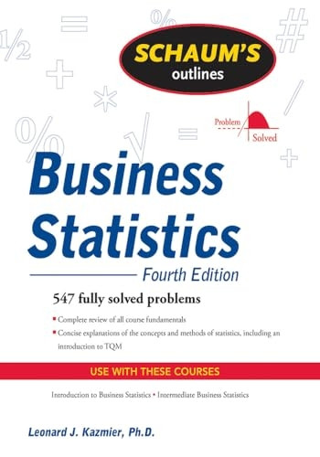 Schaum's Outline of Business Statistics, Fourth Edition (Schaum's Outline Series)