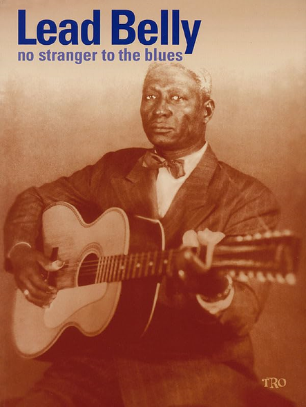 Leadbelly - No Stranger to  the Blues