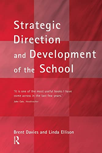 The New Strategic Direction and Development of the School: Key Frameworks for School Improvement Planning (School Leadership)