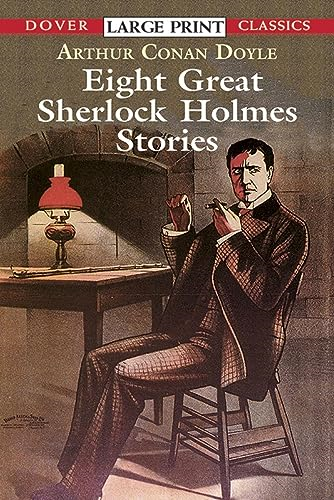 Eight Great Sherlock Holmes Stories (Dover Large Print Classics) [Large Print]