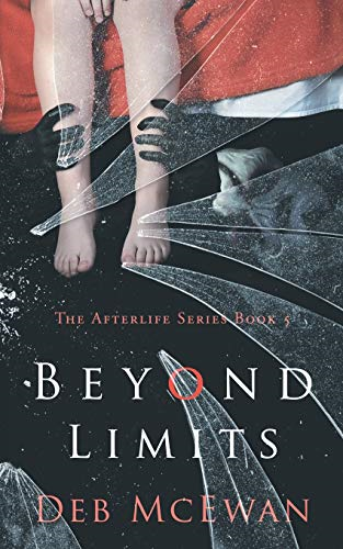 Beyond Limits: The Afterlife Series Book 5: (A Supernatural Thriller) (Afterlife)