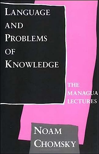Language and Problems of Knowledge: The Managua Lectures (Current Studies in Linguistics): The Managua Lectures (Current Studies in Linguistics)