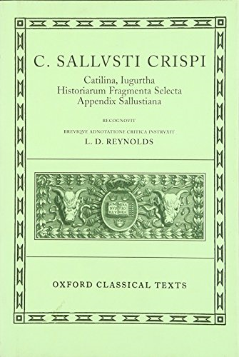 Sallust Catilina, Iugurtha, Historiarum Fragmenta Selecta; Appendix Sallustiana (Oxford Classical Texts)