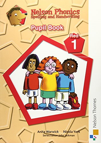 Nelson Phonics Spelling and Handwriting Pupil Book Red 1 (Pupil Books)