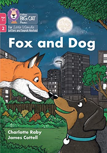 Big Cat Phonics for Little Wandle Letters and Sounds Revised - Age 7+ - Fox and Dog: Phase 2 Set 5 Blending practice (Big Cat Phonics for Little Wandle Letters and Sounds Revised - Age 7+)