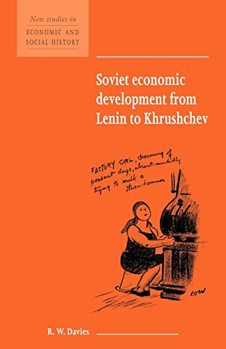 Soviet Economic Development from Lenin to Khrushchev (New Studies in Economic and Social History)