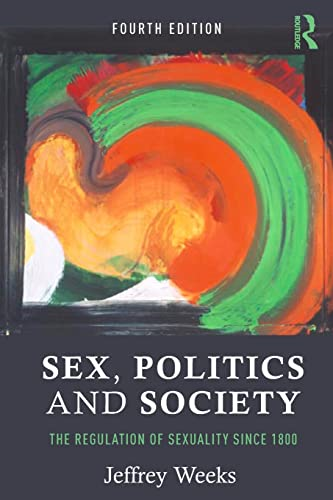 Sex, Politics and Society: The Regulation of Sexuality Since 1800 (Themes in British Social History)
