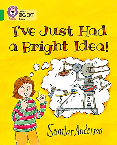 Collins Big Cat - I've Just Had a Bright Idea!: Band 05/Green