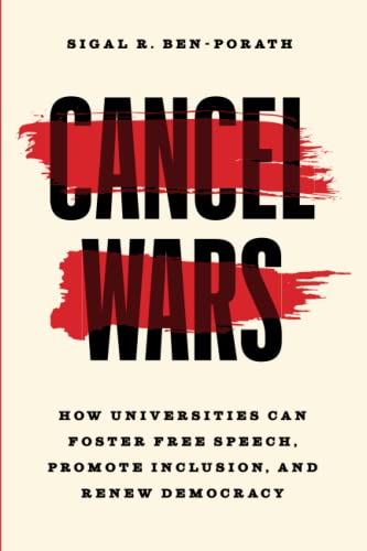 Cancel Wars: How Universities Can Foster Free Speech, Promote Inclusion, and Renew Democracy
