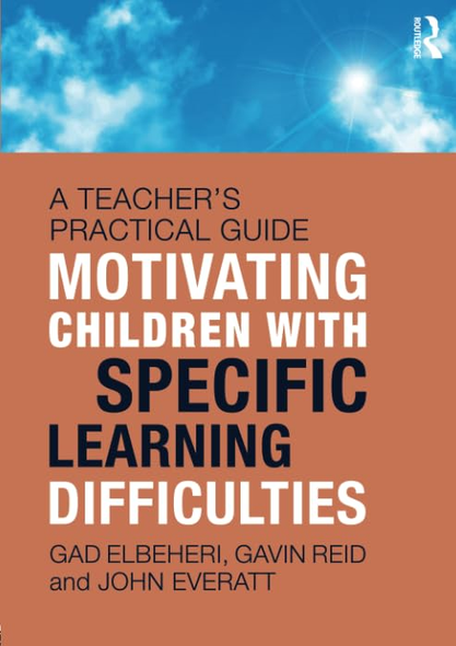Motivating Children with Specific Learning Difficulties: A Teacher's Practical Guide