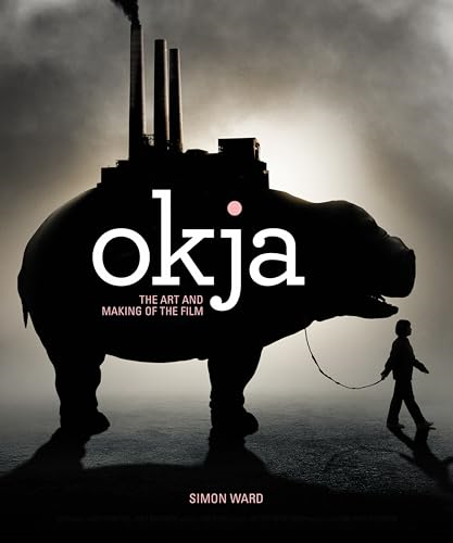 Okja: The Art and Making of the Film (Hardback)