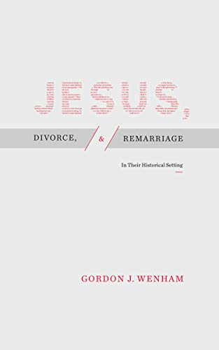 Jesus, Divorce, & Remarriage: In Their Historical Setting