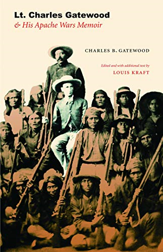 Lt. Charles Gatewood and His Apache Wars Memoir