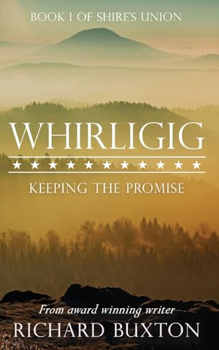 Whirligig: Keeping the Promise (Shire's Union)