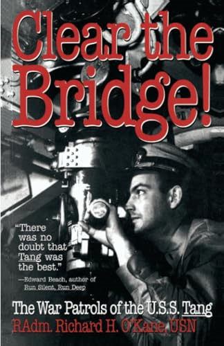 Clear the Bridge!: the War Patrols of the U.S.S. Tang