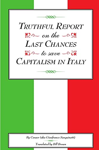 Truthful Report on the  Last Chances to Save  Capitalism in Italy